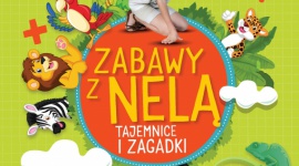 Tajemnice i zagadki, czyli „Zabawy z Nelą” na wakacyjne podróże! LIFESTYLE, Książka - Nowa książka "Zabawy z Nelą. Tajemnice i Zagadki" już w sprzedaży!