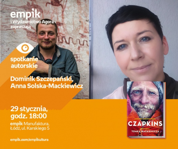 DOMINIK SZCZEPAŃSKI i ANNA SOLSKA-MACKIEWICZ - SPOTKANIE AUTORSKIE - ŁÓDŹ LIFESTYLE, Książka - DOMINIK SZCZEPAŃSKI i ANNA SOLSKA-MACKIEWICZ - SPOTKANIE AUTORSKIE - ŁÓDŹ 29 stycznia, godz. 18:00 empik Manufaktura, Łódź, ul. Karskiego 5