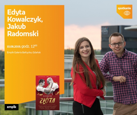 Edyta Kowalczyk, Jakub Radomski | Empik Galeria Bałtycka LIFESTYLE, Książka - SPOTKANIE