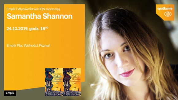 Samantha Shannon | Empik Plac Wolności w Poznaniu LIFESTYLE, Książka - Samantha Shannon 24 października, godz. 18:00 Empik Plac Wolności, Poznań, ul. Ratajczaka 44